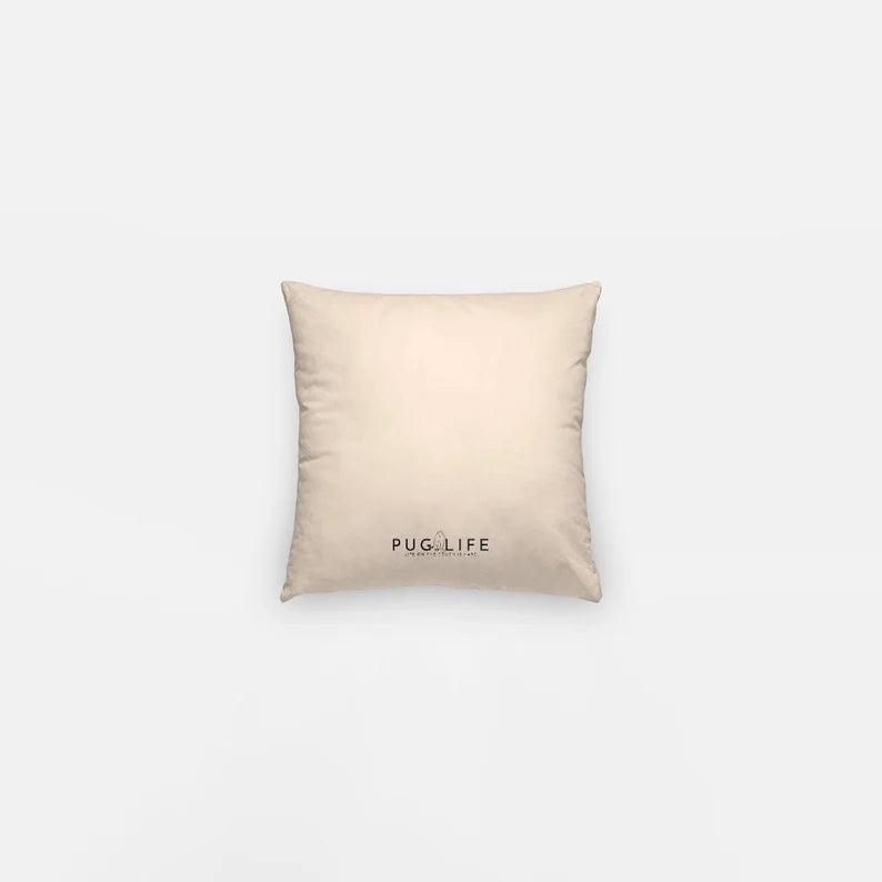 What's a Couch Without a Little Pug Hair 8" Artisan Pillow Case
