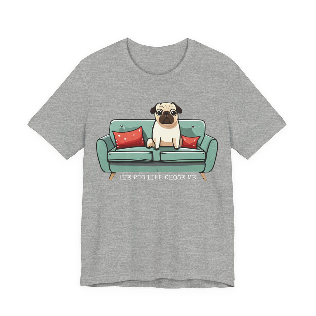 Express Shipping | The Pug Life Chose Me Tee Shirt in Multiple Colors