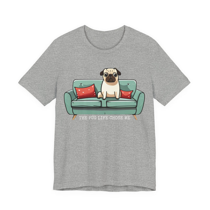Express Shipping | The Pug Life Chose Me Tee Shirt in Multiple Colors