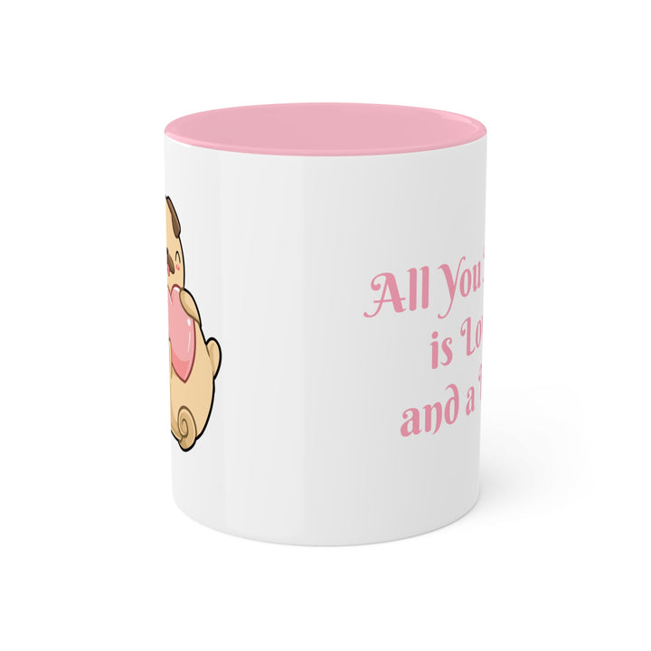 All You Need is Love and a Pug 11 oz Mug