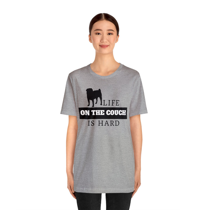 Express Shipping | Life on the Couch is Hard Unisex Tee Shirt