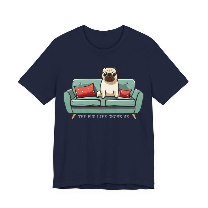 Express Shipping | The Pug Life Chose Me Tee Shirt in Multiple Colors