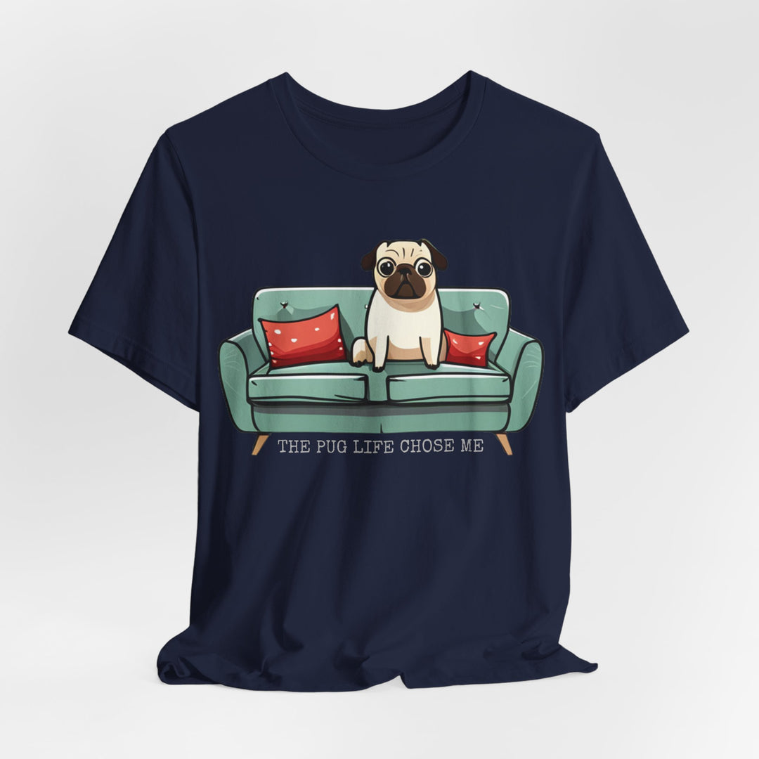 Express Shipping | The Pug Life Chose Me Tee Shirt in Multiple Colors