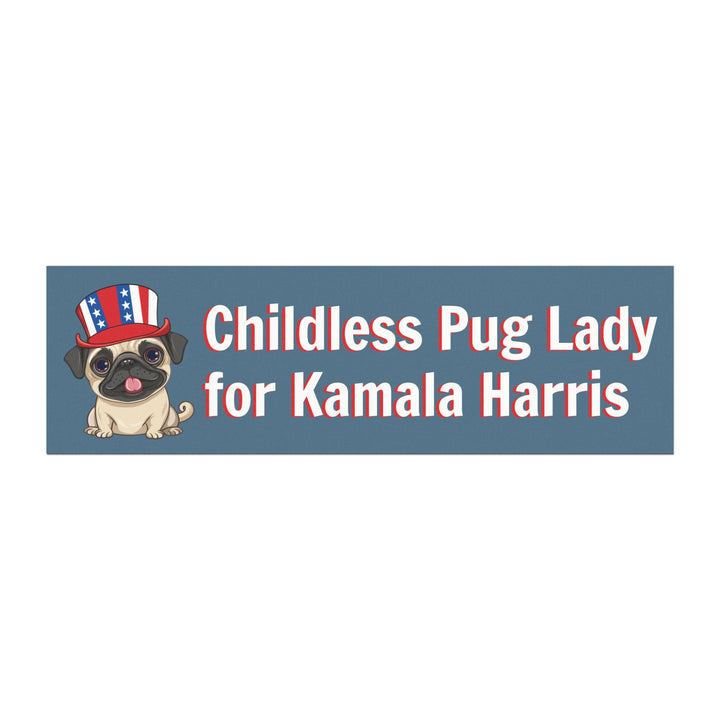 Childless Pug Lady for Kamala Harris Car Magnet