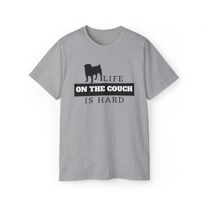 Life on the Couch is Hard Tee Shirt in Multiple Colors