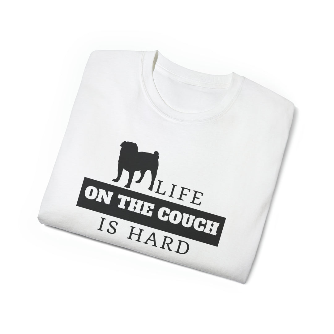 Life on the Couch is Hard Tee Shirt in Multiple Colors