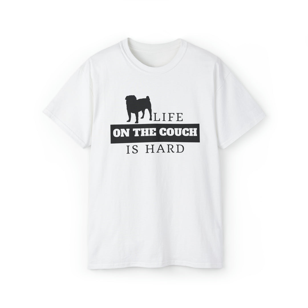 Life on the Couch is Hard Tee Shirt in Multiple Colors
