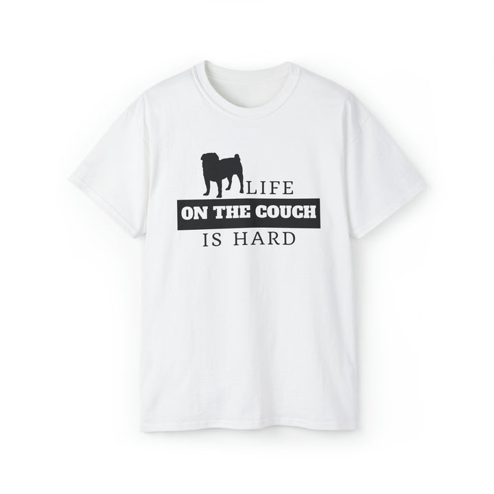 Life on the Couch is Hard Tee Shirt in Multiple Colors