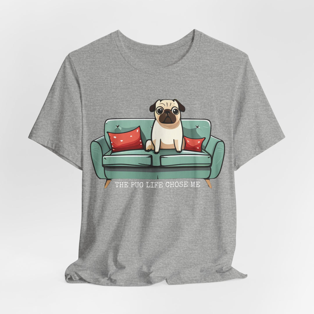 Express Shipping | The Pug Life Chose Me Tee Shirt in Multiple Colors