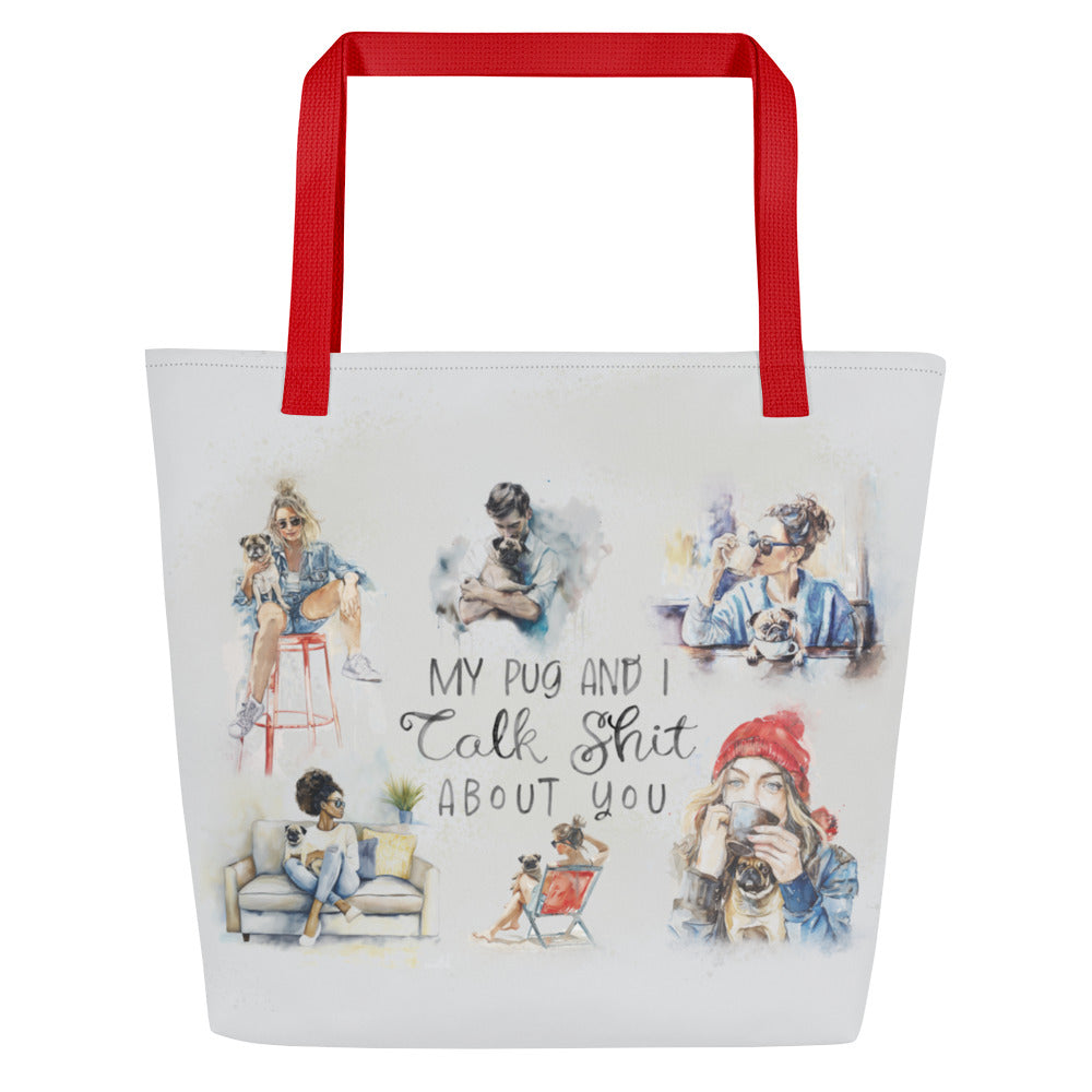 My Pug and I Talk Shit About You Tote Bag with Inside Pocket