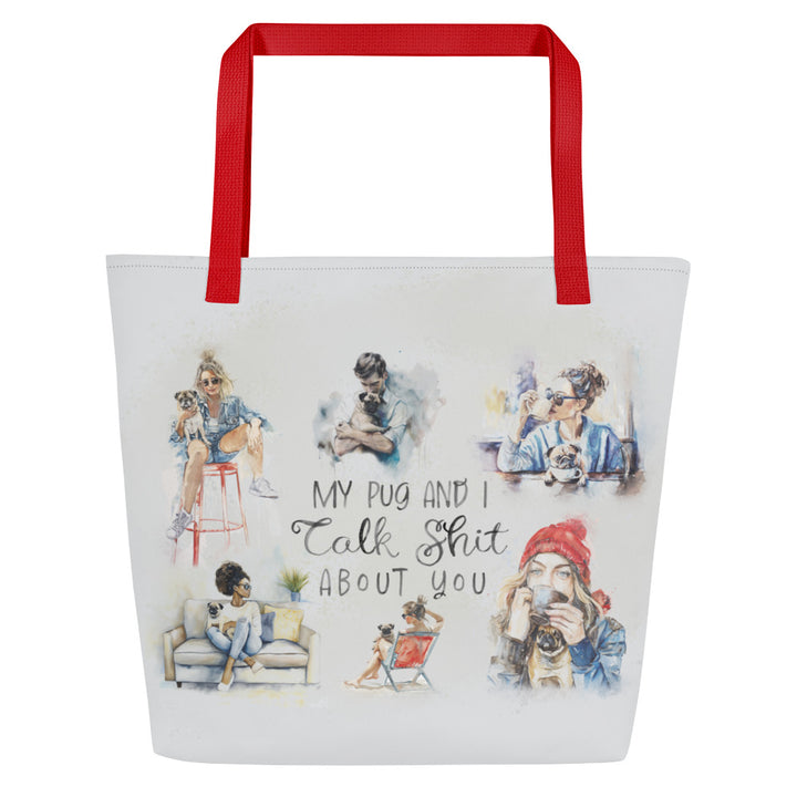 My Pug and I Talk Shit About You Tote Bag with Inside Pocket