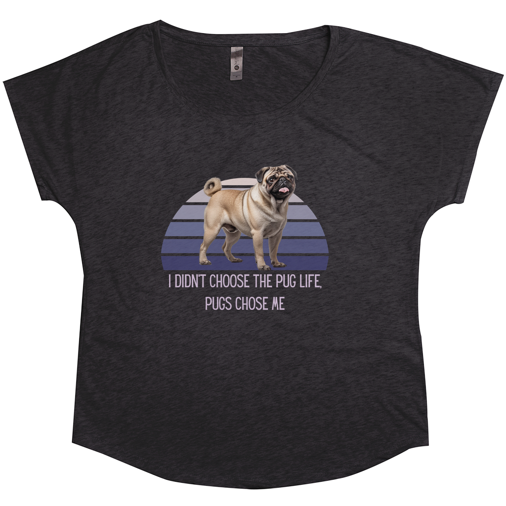 Fawn Pug I didn't Choose the Pug Life Soft Drape Tee Shirt